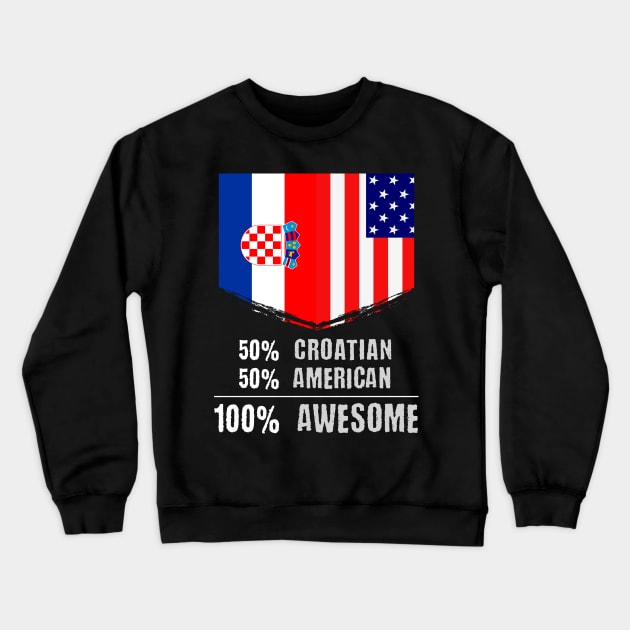 50% Croatian 50% American 100% Awesome Immigrant Crewneck Sweatshirt by theperfectpresents